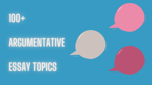 the edvocate 100 argumentative essay topics